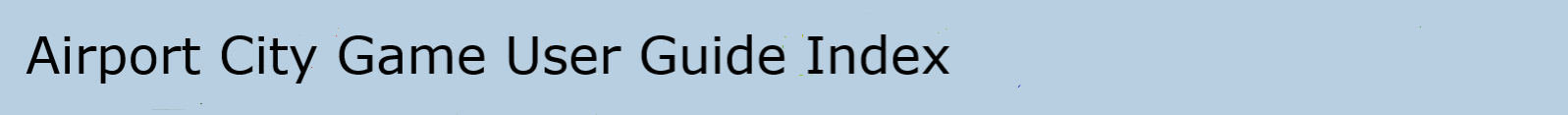 AIRPORT CITY GAME USER GUIDE INDEX.png